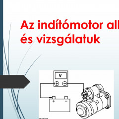 Indítóberendezések 4. Az indítómotor alkatrészei és vizsgálatuk